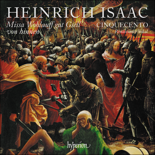 Isaac: Missa Wohlauff gut Gsell von hinnen & other works - Cinquecento