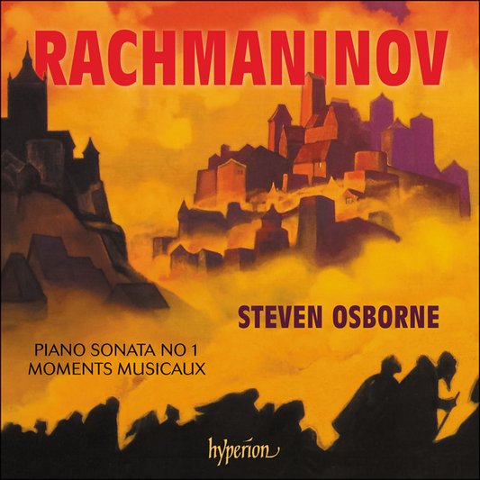 Rachmaninov: Piano Sonata No. 1, Moments musicaux - Steven Osborne