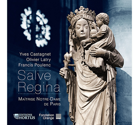 SALVE REGINA (CASTAGNET/LATRY/POULENC)  - Maitrise de Notre-Dame de Paris/Latry/Castagnet