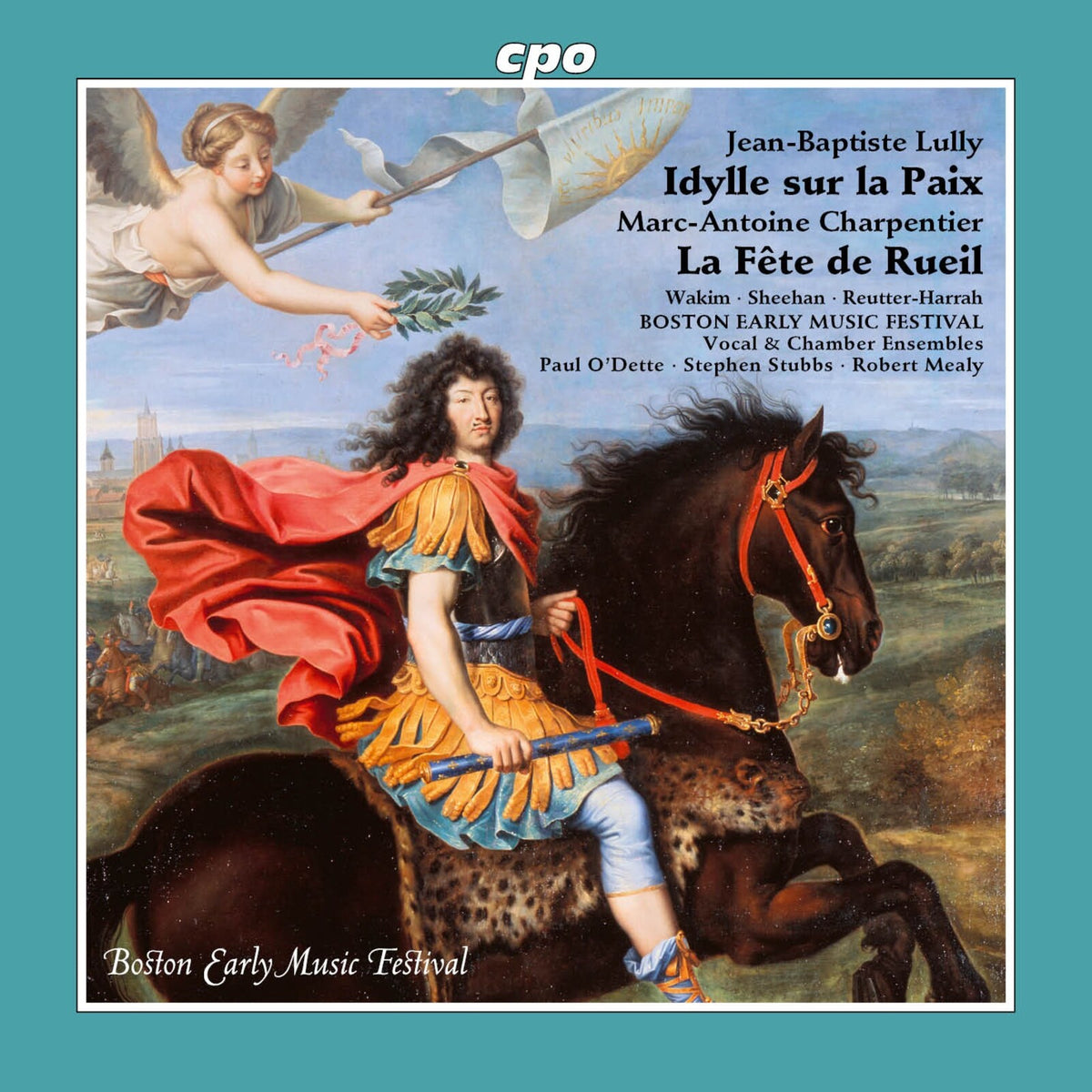 Lully: Idylle sur la Paix, LWV 68; Charpentier: La Fete de Rueil, H. 485 - Boston Early Music Festival