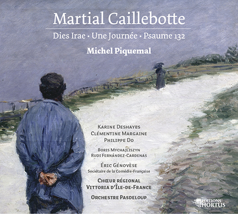 Caillebotte: Dies Irae / Une Journee / Psalm 132 -  Michel Piquemal