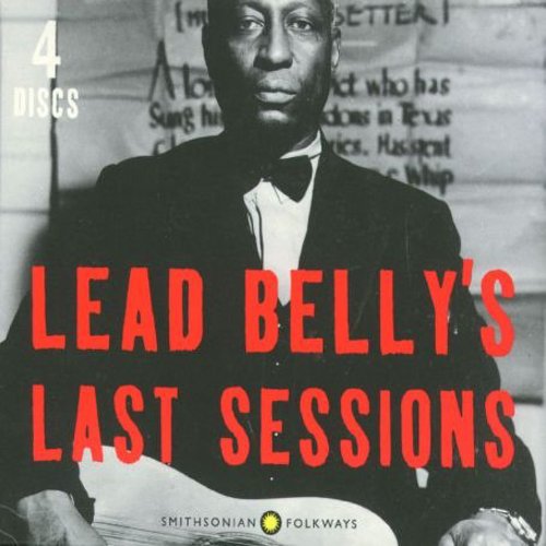 LEADBELLY'S LAST SESSIONS (4 CDS)