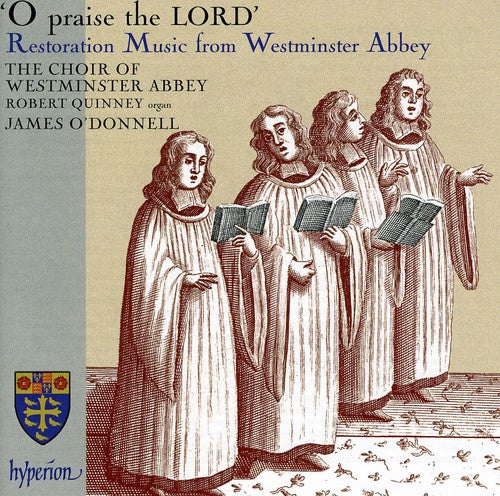 O Praise the Lord: Restoration Music from Westminster Abbey - Choir of Westminster Abbey