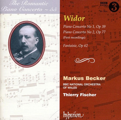 The Romantic Piano Concerto, Vol. 55 - Widor: Piano Concertos & Fantaisie - Markus Becker, BBC National Orchestra of Wales, Thierry Fischer