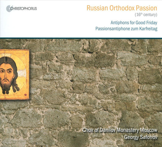 RUSSIAN ORTHODOX PASSION: Choir of Danilov Monastery Moscow