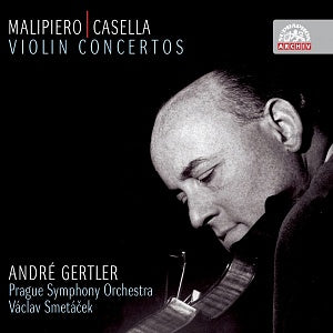 MALIPIERO & CASELLA: Violin Concertos - Andre Gertler, Prague Symphony Orchestra