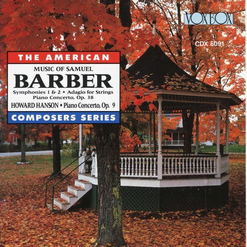 BARBER: SYMPHONIES 1 & 2, Adagio for Strings, Piano Concerto; HANSON: Piano Concerto (2 CDs)