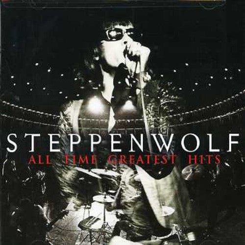 STEPPENWOLF: ALL TIME GREATEST HITS