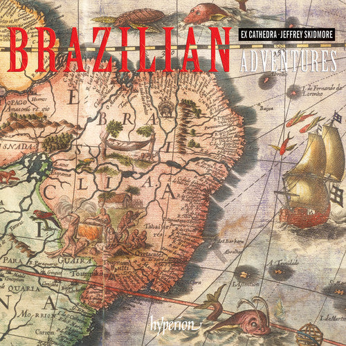 Brazilian Adventures - Ex Cathedra, Jeffrey Skidmore