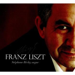 LISZT:  Works for Organ - Stéphane Béchy