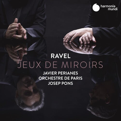 Ravel: Jeux De Miroirs - Javier Perianes