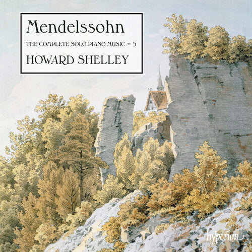 Mendelssohn: The Complete Solo Piano Music, Vol. 5 - Howard Shelley