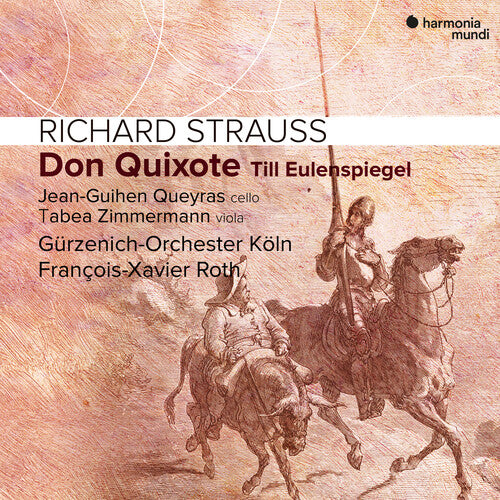 STRAUSS: DON QUIXOTE - GURZENICH-ORCHESTER KOLN, FRANCOIS-XAVIER ROTH, Jean-Guihen Queyras, Tabea Zimmermann