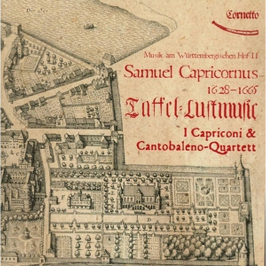 Capricornus, Samuel: TAFEL- UND TANZMUSIK - I Capricorni, Cantobaleno Quartett