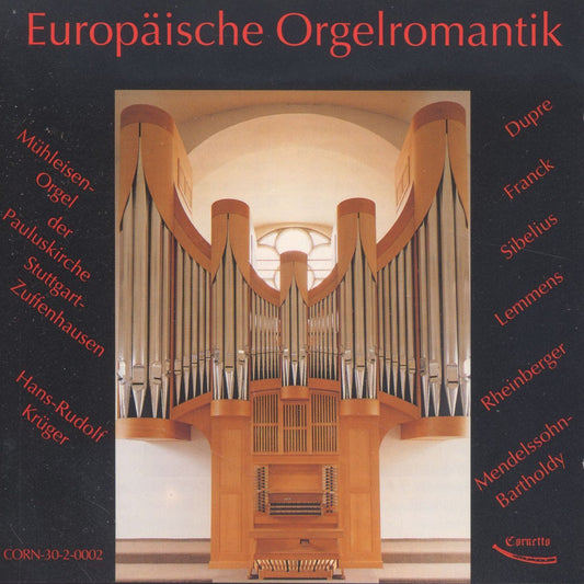 Europäische Orgelromantik (Dupre/Franck/Sibelius/Lemmens): Hans Rudolf Krüger