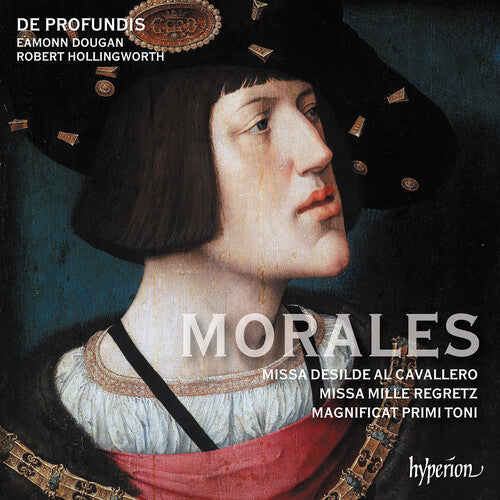 Morales: Missa Mille regretz & Missa Desilde al cavallero - De profundis