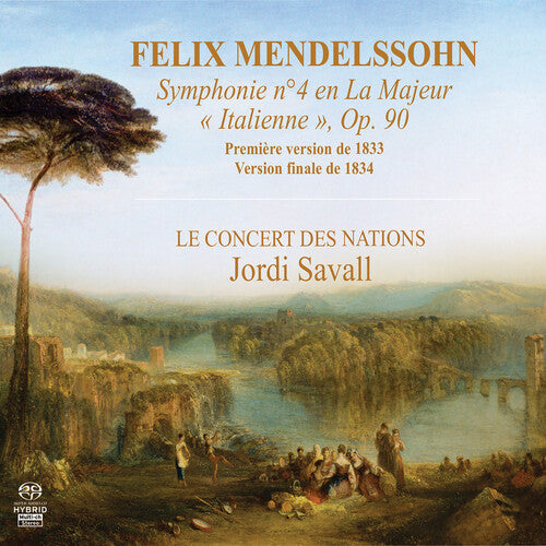 Mendelssohn: Symphony No. 4 "Italian" (Premiere and Final Versions) - Savall, Le Concert de Nations (Hybrid SACD)