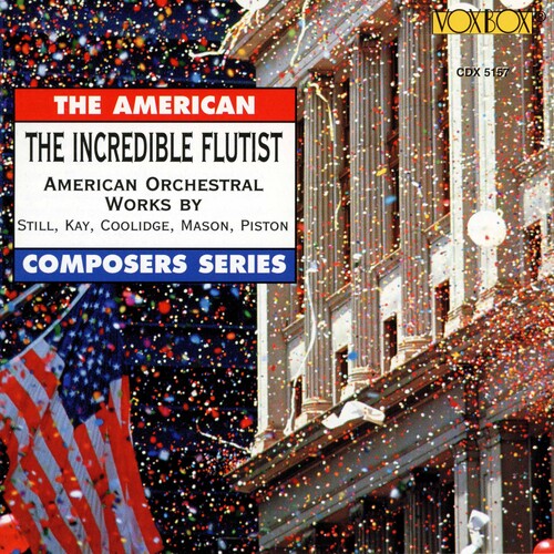 INCREDIBLE FLUTIST - AMERICAN ORCHESTRA WORKS (2 CDS)