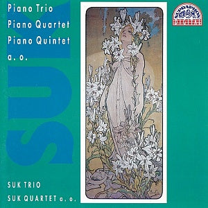 Suk: Piano Trio, Elegy, Piano Quartet, Piano Quintet - Suk Trio, Suk Quartet