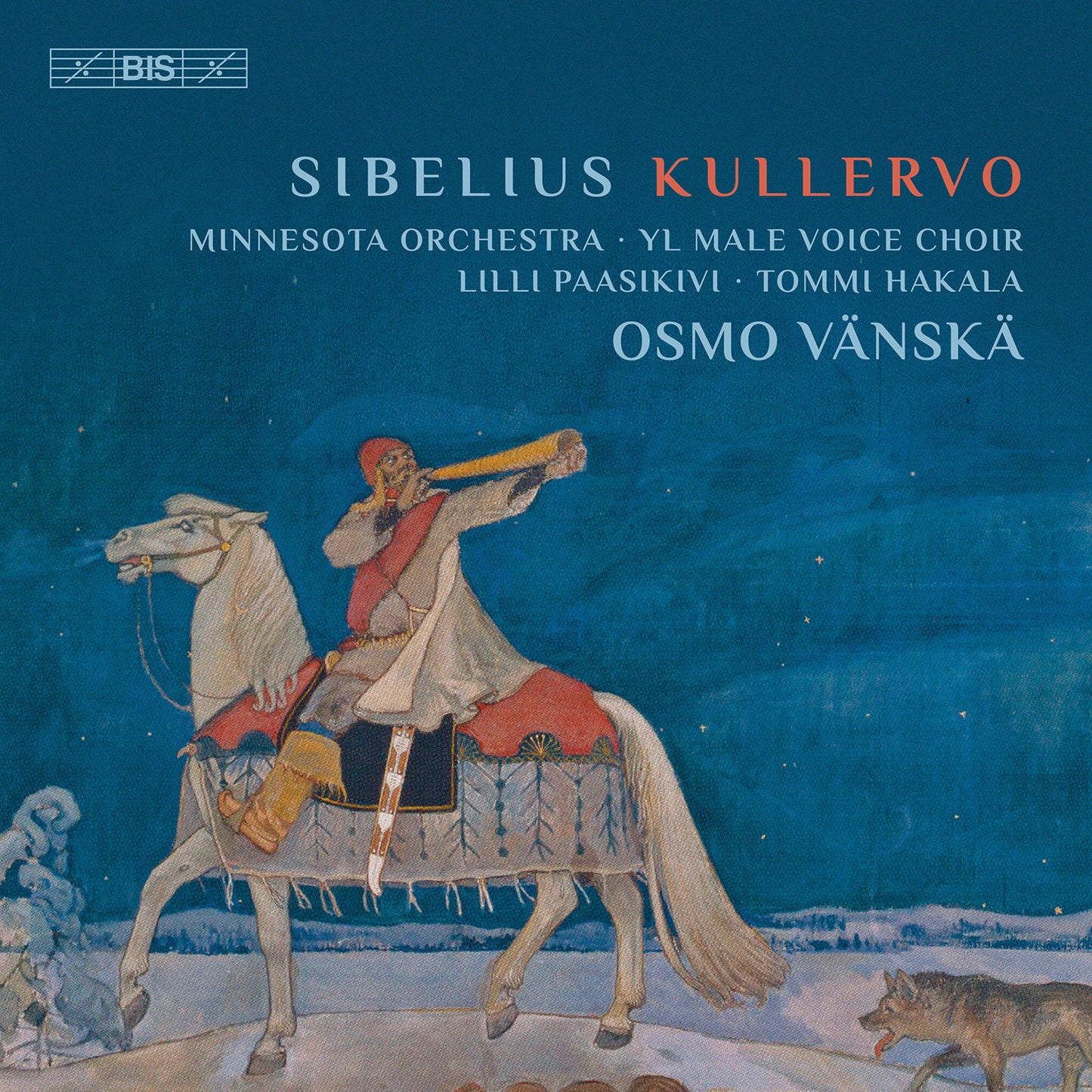 SIBELIUS: KULLERVO - Minnesota Orchestra, YL Male Voice Choir, Lilli Paasikivi, Tommi Hakala, Osmo Vänskä  (Hybrid SACD)