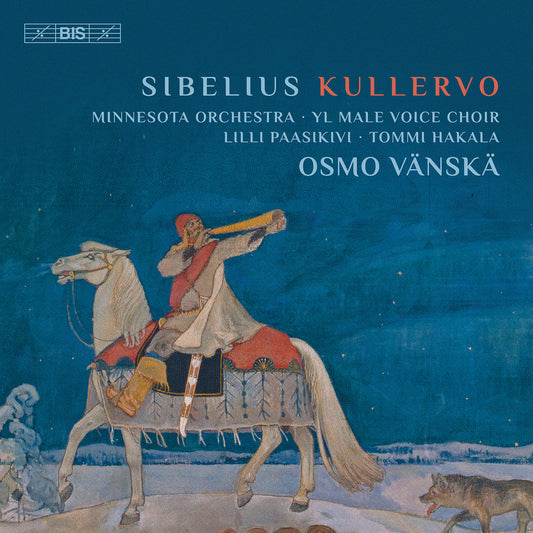 SIBELIUS: KULLERVO - Minnesota Orchestra, YL Male Voice Choir, Lilli Paasikivi, Tommi Hakala, Osmo Vänskä  (Hybrid SACD)