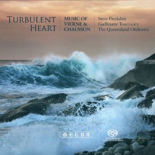 Turbulent Heart: Music of Vierne & Chausson - Steve Davislim, Guillaume Tourniaire, The Queensland Orchestra