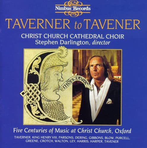 Taverner to Taverner: 5 Centuries Of Music At Christ Church - Christ Church Cathedral Choir, Stephen Darlington