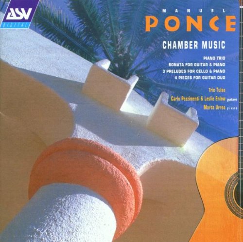 PONCE: Chamber Music (Piano Trio Romantico, 4 Pieces for Guitar Duo)