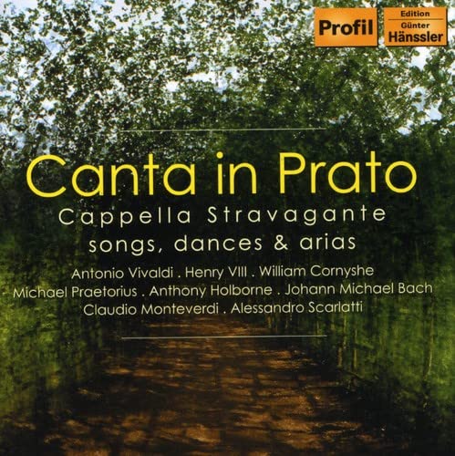 Canta in Prato (Vivaldi/Praetorius/Holborne/+) - Capella Stravagante