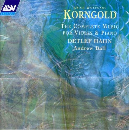 KORNGOLD: The Complete Music for Violin & Piano - Detlef Hahn, Andrew Ball