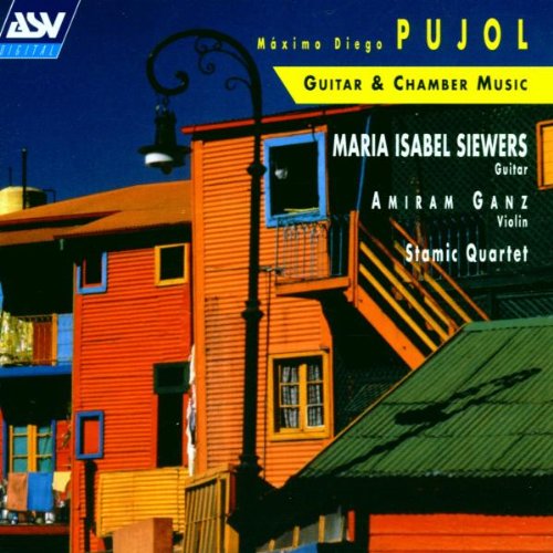 PUJOL: Guitar & Chamber Music - Maria Isabel Siewers, Amiram Ganz, Stamic Quarte