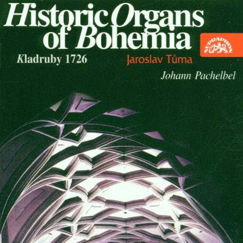 PACHELBEL: Organ Works - Jaroslav Tuma (Historic Organs of Bohemia, Vol. IV)