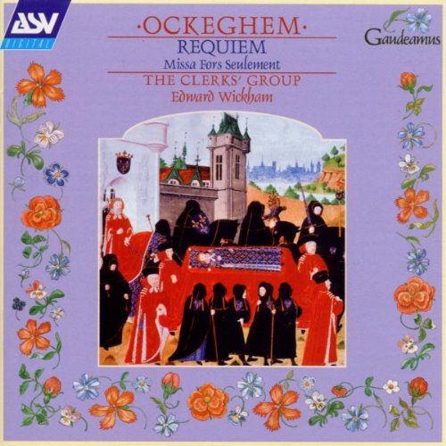 OCKEGHEM: Requiem; Missa Fors Seulement - The Clerks' Group