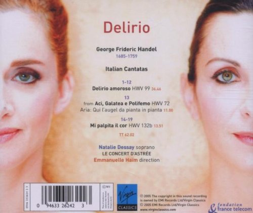 Handel: Delirio (Italian Cantatas): NATALIE DESSAY, EMMANUEL HAIM, LE CONCERT DASTREE