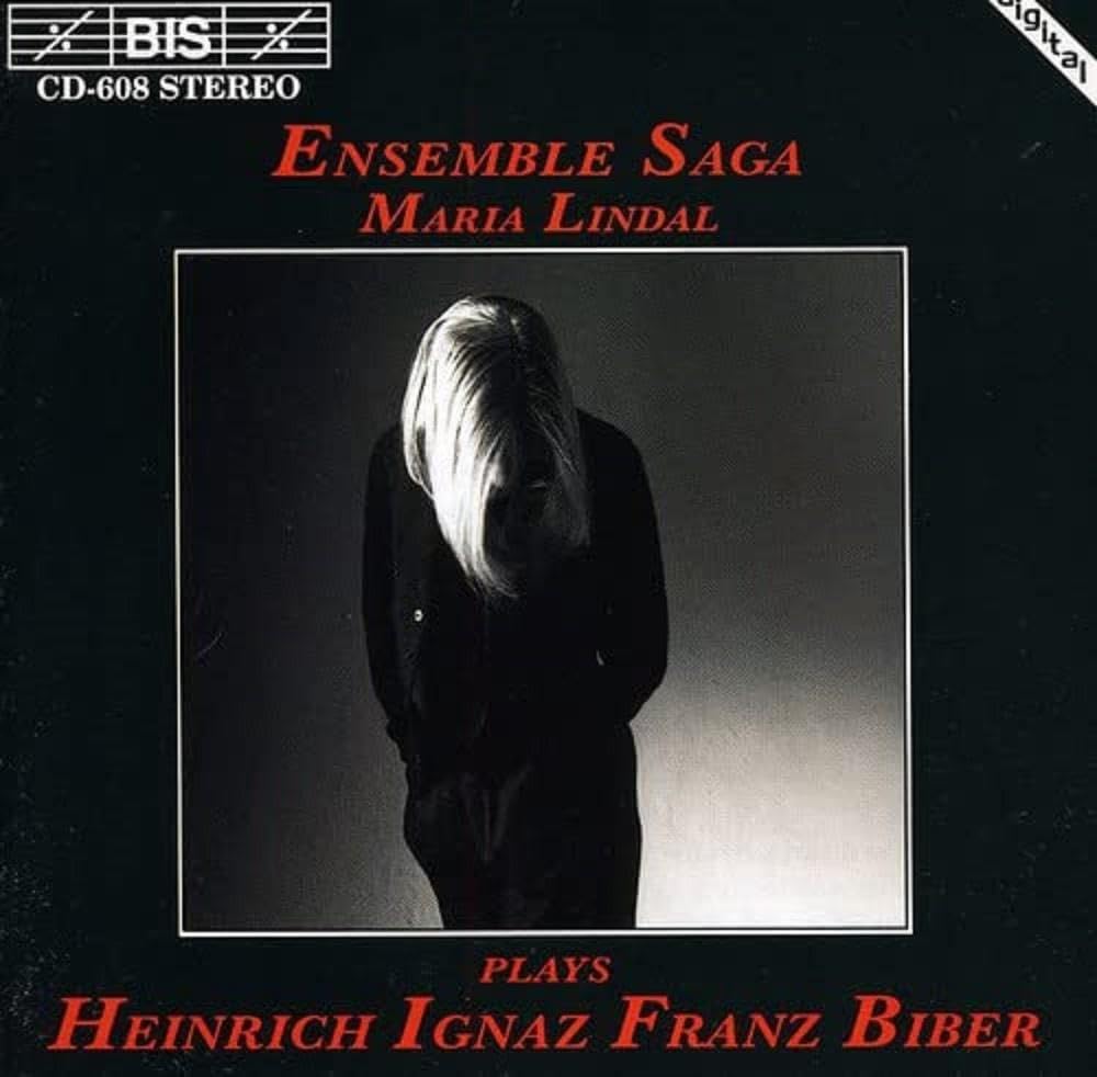 BIBER: CHAMBER MUSIC (Partia III & V From 'Harmonia Artificiosa-Ariosa') - Ensemble Saga, Maria Lindal