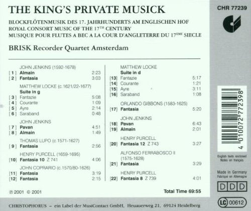 THE KING'S PRIVATE MUSICK: CONSORT MUSIC OF THE 17TH CENTURY (JENKINS, LOCKE, LUPO, PURCELL): BRISK RECORDER QUARTET
