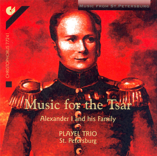 MUSIC FOR THE TSAR ALEXANDER I AND HIS FAMILY (PLEYEL / HUMMEL / BEETHOVEN / HAESS): PLAYEL-TRIO ST. PETERSBURG