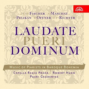Laudate Pueri Dominum (FISCHER/PELIKAN/RICHTER, J./RICHTER, W./ORDNER) - Capella Regia Praha, Robert Hugo