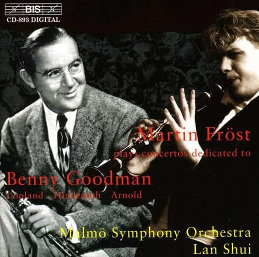 Clarinet Concertos Dedicated to Benny Goodman - Martin Frost, Lan Shui, Malmö Symphony Orchestra