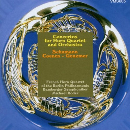 Concertos for Horn Quartet (SCHUMANN/COENEN/GENZMER) - Bamberger Symphony, French Horn Quartet of the Berliner Philharmoniker