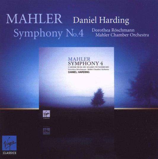 Mahler: Symphony No 4, Des Knaben Wunderhorn (Excerpts) - DANIEL HARDING, MAHLER CHAMBER ORCHESTRA