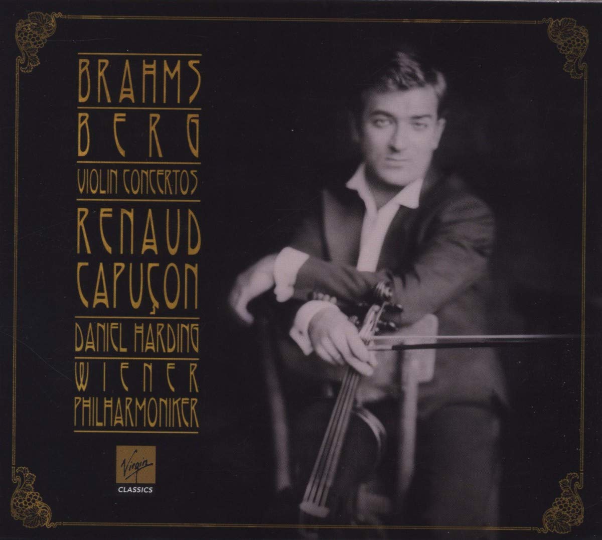 Brahms & Berg: Violin Concertos - RENAUD CAPUCON, VIENNA PHILARMONIC, DANIEL HARDING