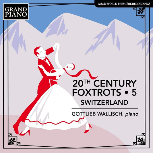 20th Century Foxtrots, Vol. 5 - Switzerland - Gottlieb Wallisch