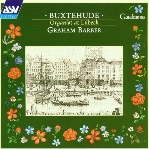 BUXTEHUDE: Buxtehude: Organist At Lübeck - Graham Barber