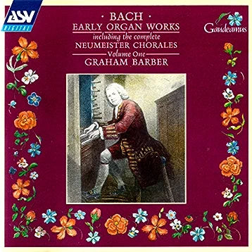 Bach, J.S.: Early Organ Works Vol. 1, including the complete Neumeister Chorales - Graham Barber