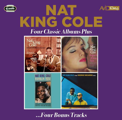 NAT KING COLE - Four Classic Albums Plus (Tell Me All About Yourself / The Touch Of Your Lips / Ramblin' Rose / Nat King Cole Sings: George Shearing Plays) (2 CDs)