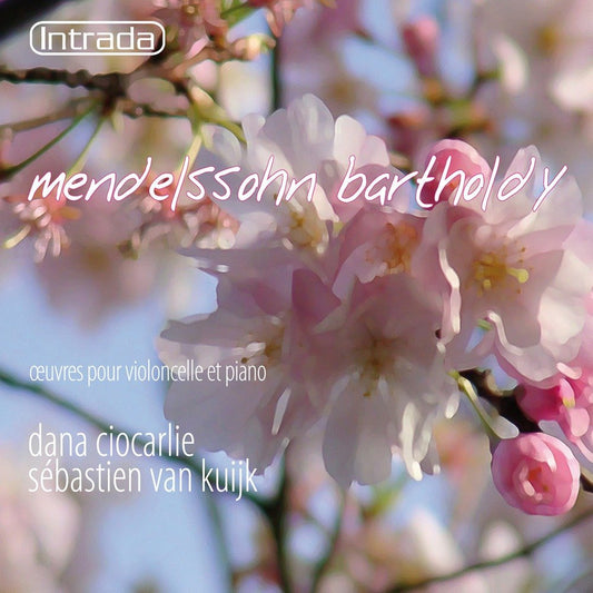 MENDELSSOHN: Sonatas for Cello - Van Kuijk, Ciocarli