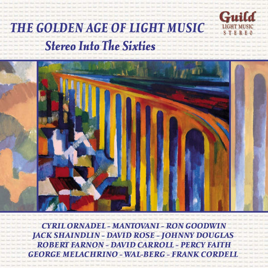 THE GOLDEN AGE OF LIGHT MUSIC: Stereo Into The Sixties