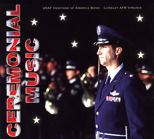 UNITED STATES AIR FORCE HERITAGE OF AMERICA BAND: Ceremonial Music (2 CDs)