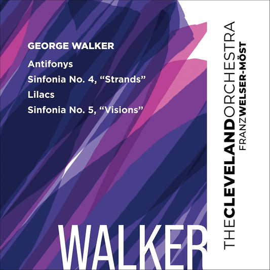 WALKER: ANTIFONYS / LILACS / SINFONIAS 4 & 5 - Welser-Most; Cleveland Orchestra (Hybrid SACD)